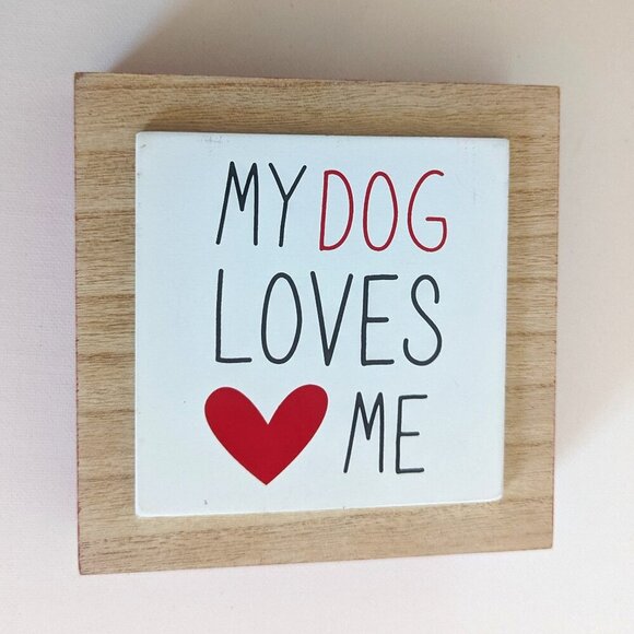 Ashland Other - NWT 'My Dog Loves Me' Heart Wood Box Sign Home Decor Michael's Father's Day NEW